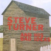 Steve Turner And His Bad Ideas
