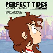 Perfect Tides: Station to Station (Original Game Soundtrack)