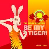 Be My Tiger-Life Ain't Funny