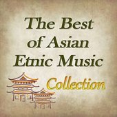 The Best of Asian Etnic Music Collection