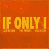 If Only I (feat. Bebe Rexha)