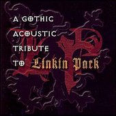 A Gothic Acoustic Tribute to Linkin Park