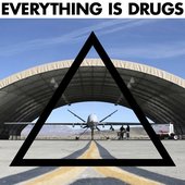Everything is Drugs