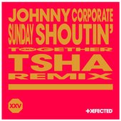 Sunday Shoutin' (TSHA Remix)