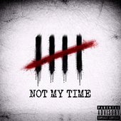 Not My Time - Single