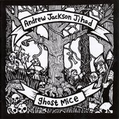 Andrew Jackson Jihad / Ghost Mice