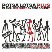 Potsa Lotsa Plus Plays Love Suite by Eric Dolphy