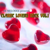 DJ Melodee Presents Classic Lovers Rock, Vol. 1
