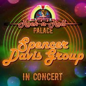The Spencer Davis Group - In Concert at Little Darlin's Rock 'n' Roll Palace (Live)