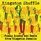 Kingston Shuffle: Funky Sounds and Beats from Kingston Jamaica