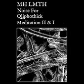Noise for Qliphothick Meditation II & I