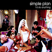 Simple Plan - I'd Do Anything