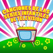 Canciones de las Series Infantiles de Televisión
