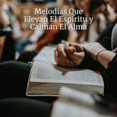 Melodías Que Elevan El Espíritu y Calman El Alma - Single