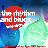 The Rhythms and Blues Selection (Original Recordings from King Records)