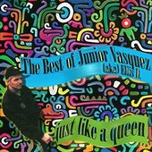 Just Like a Queen - The Best Of Junior Vasquez a.k.a. Ellis D