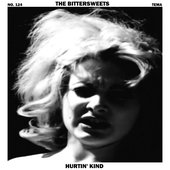 The Bittersweets - Hurtin Kind 