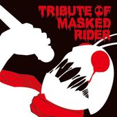 Tribute Of Masked Rider