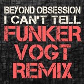 I can't tell (Funker Vogt Remix)