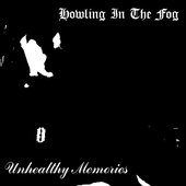 Howling In The Fog - Unhealthy Memories 2010 EP 