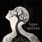 From The Ground