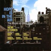 Hope Is In The Air: The Music Of Elmo Hope