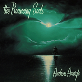the bouncing souls - ancors aweigh.png