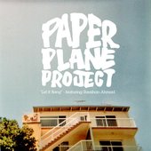 Paper Plane Project - Let it bang