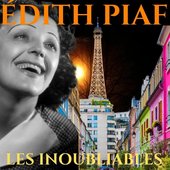Les Inoubliables : Edith Piaf