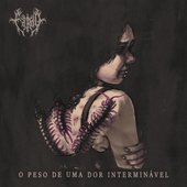O Peso de uma Dor Interminável - EP