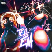 Tell Em - Single (by Cochise & $NOT).jpg