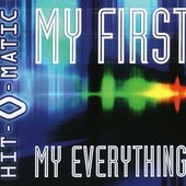 My First, My Everything!