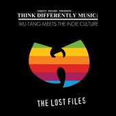 Think Differently Music: Wu-Tang Meets the Indie Culture (The Lost Files)