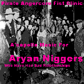 A'capella Music For Aryan Niggers Who Have Had Bad Relationships