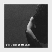 Different On My Skin