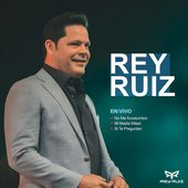 Mix Rey Ruiz: No me acostumbro/ Mi media mitad/ Si te preguntan (En Vivo)