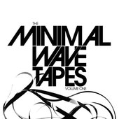 The Minimal Wave Tapes: Volume One