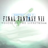 Final Fantasy VII: Voices of the Lifestream