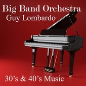 Guy Lombardo Big Band Orchestra - 1930s and 1940s Music