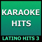 Karaoke Hits: Latino Hits 3