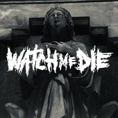 Watch Me Die