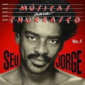 Seu Jorge Musica Para Churrasco, Vol. 1.jfif