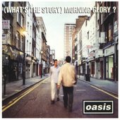Oasis â€“ (What's the Story) Morning Glory 1995