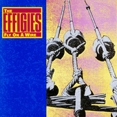 The Effigies - Fly On A Wire.png