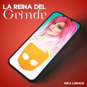 La Reina del Grindr [Explicit]