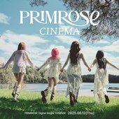 PRIMROSE Digital Single ‘CINEMA’ 2025.06.12 Release