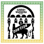 Signs & Wonder in Dub: Dub Club (Vol. 1)