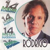 Rodrigo - 14 Mega Sucessos