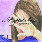 MyHoliday - System Fail [single] (2011) cover