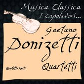 Donizetti: Quartetti (Musica Classica - I Capolavori...)